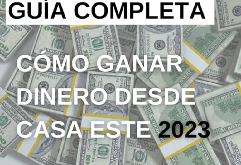 10 Formas Comprobadas de Ganar Dinero desde Casa: Guía Definitiva