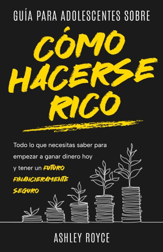 10 formas probadas de ganar dinero como adolescente guia practica
