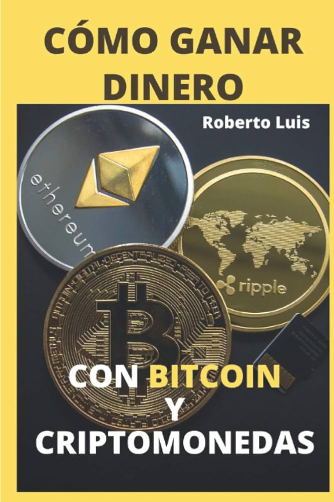guia definitiva como ganar dinero con bitcoin y otras criptomonedas